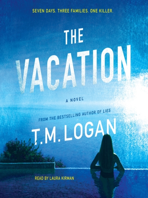 Title details for The Vacation by T. M. Logan - Available